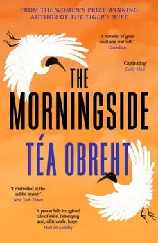 The Morningside. Longlisted for the Climate Fiction Prize, Paperback/Tea Obreht