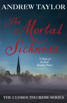 The Mortal Sickness. The Lydmouth Crime Series Book 2, 2 ed, Paperback/Andrew Taylor