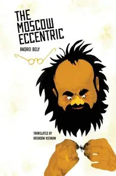 The Moscow Eccentric, Paperback/Andrei Bely