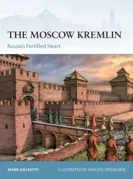 The Moscow Kremlin. Russia's Fortified Heart, Paperback/Mark Galeotti