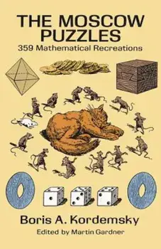 The Moscow Puzzles: 359 Mathematical Recreations, Paperback/Boris A. Kordemsky