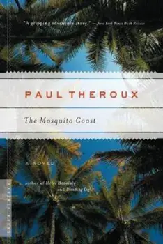 The Mosquito Coast, Paperback/Paul Theroux