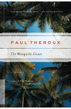 The Mosquito Coast - Paul Theroux