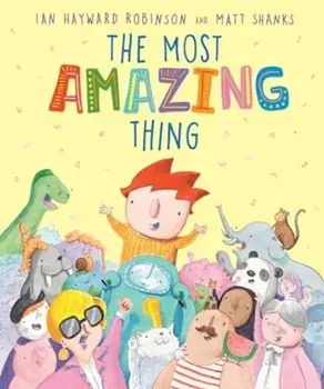 The Most Amazing Thing, Paperback/Ian Hayward Robinson