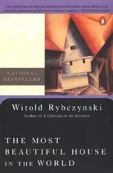 The Most Beautiful House in the World, Paperback/Witold Rybczynski