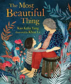 The Most Beautiful Thing, Hardcover/Kao Kalia Yang