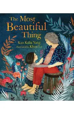 The Most Beautiful Thing - Kao Kalia Yang