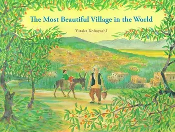 The Most Beautiful Village in the World, Hardcover/Yutaka Kobayashi