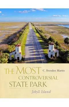 The Most Controversial State Park: Jekyll Island - C. Brenden Martin