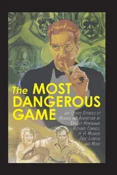 The Most Dangerous Game and Other Stories of Menace and Adventure, Paperback/Ernest Hemingway
