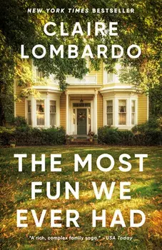 The Most Fun We Ever Had, Paperback/Claire Lombardo