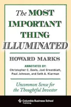 The Most Important Thing Illuminated: Uncommon Sense for the Thoughtful Investor, Hardcover/Howard Marks