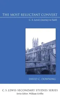 The Most Reluctant Convert, Hardcover/David C. Downing