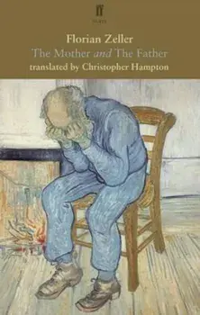 The Mother and the Father, Paperback/Florian Zeller