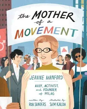 The Mother of a Movement: Jeanne Manford--Ally, Activist, and Founder of Pflag, Hardcover/Rob Sanders