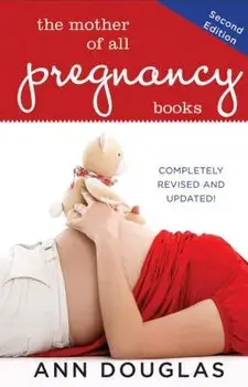 The Mother of All Pregnancy Books, Paperback/Ann Douglas