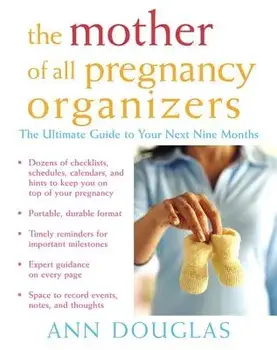 The Mother of All Pregnancy Organizers, Paperback/Ann Douglas