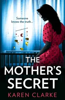 The Mother’s Secret, Paperback/Karen Clarke