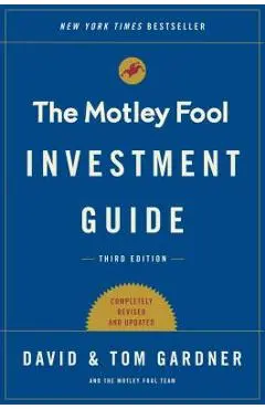 The Motley Fool Investment Guide: How the Fools Beat Wall Street's Wise Men and How You Can Too - Tom Gardner