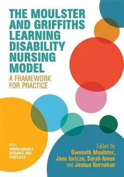 The Moulster and Griffiths Learning Disability Nursing Model: A Framework for Practice, Paperback/Gweneth Moulster