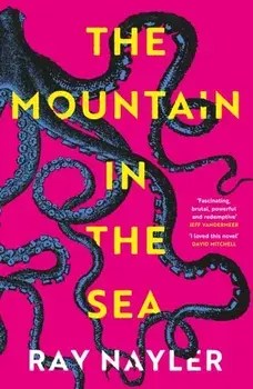 The Mountain in the Sea. Winner of the Locus Best First Novel Award, Paperback/Ray Nayler