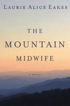 The Mountain Midwife, Paperback/Laurie Alice Eakes