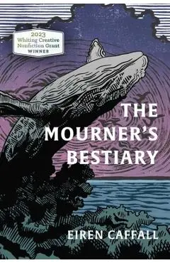 The Mourner's Bestiary - Eiren Caffall