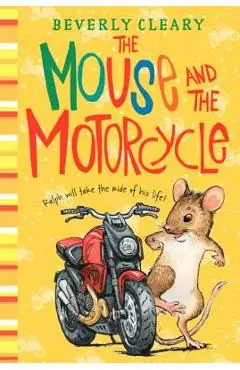 The Mouse and the Motorcycle - Beverly Cleary