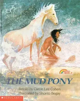 The Mud Pony: A Traditional Skidi Pawnee Tale, Paperback/Caron Lee Cohen
