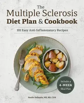 The Multiple Sclerosis Diet Plan and Cookbook: 101 Easy Anti-Inflammatory Recipes, Paperback/Noelle, MS Rd Cdn DeSantis