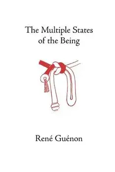 The Multiple States of the Being, Paperback/Rene Guenon