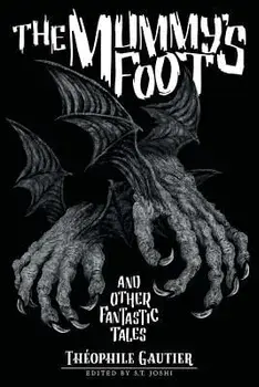 The Mummy's Foot and Other Fantastic Tales, Paperback/Theophile Gautier