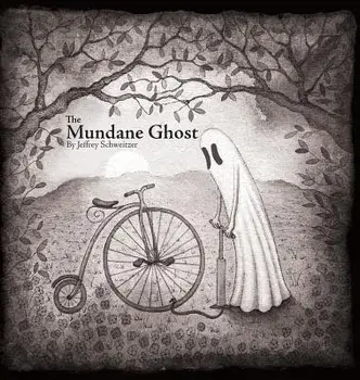 The Mundane Ghost, Hardcover/Jeffrey Schweitzer