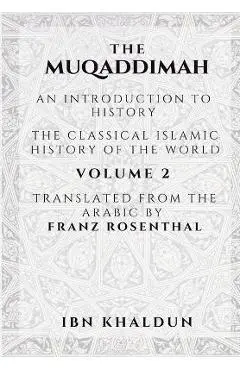 The Muqaddimah: An Introduction to History - Volume 2 - Ibn Khaldun