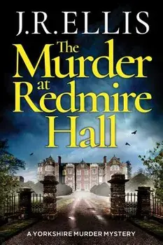 The Murder at Redmire Hall, Paperback/J. R. Ellis