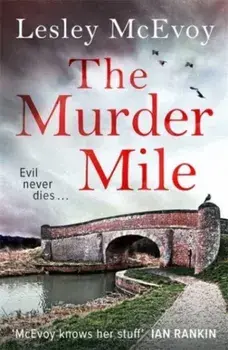 The Murder Mile. The completely jaw-dropping and gripping crime thriller, Paperback/Lesley McEvoy