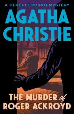 The Murder of Roger Ackroyd - Agatha Christie
