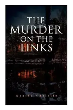 The Murder on the Links: Detective Mystery Classic, Paperback/Agatha Christie