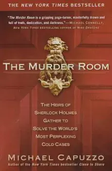 The Murder Room: The Heirs of Sherlock Holmes Gather to Solve the World's Most Perplexing Cold Cases, Paperback/Michael Capuzzo