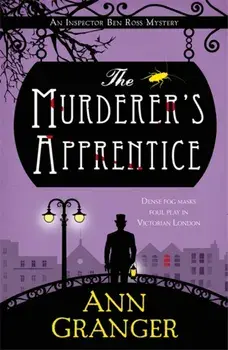 The Murderer's Apprentice. Inspector Ben Ross Mystery 7, Hardback/Ann Granger