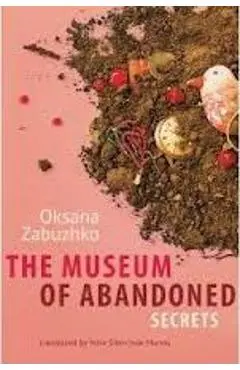 The Museum of Abandoned Secrets - Oksana Zabuzhko