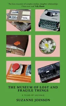 The Museum of Lost and Fragile Things. A Year of Salvage, Paperback/Suzanne Joinson