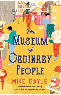 The Museum of Ordinary People - Mike Gayle