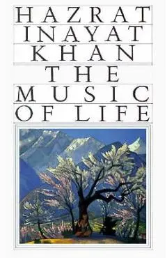 The Music of Life (Revised) - Inayat Khan