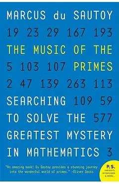The Music of the Primes: Searching to Solve the Greatest Mystery in Mathematics - Marcus Du Sautoy