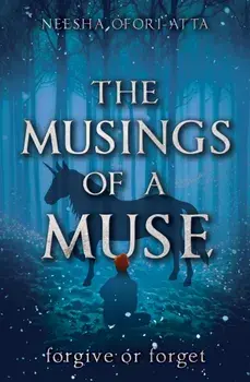 The Musings of a Muse. Forgive or Forget, Paperback/Neesha Ofori-Atta
