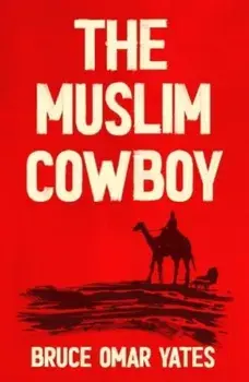 The Muslim Cowboy, Paperback/Bruce Omar Yates