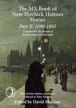 The MX Book of New Sherlock Holmes Stories Part II: 1890 to 1895, Paperback/David Marcum