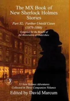 The MX Book of New Sherlock Holmes Stories Part XL. Further Untold Cases - 1879-1886, Hardback/***