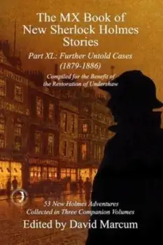 The MX Book of New Sherlock Holmes Stories Part XL. Further Untold Cases - 1879-1886, Paperback/***